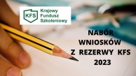 Obrazek dla: Nabór wniosków o przyznanie środków z Krajowego Funduszu Szkoleniowego z REZERWY.